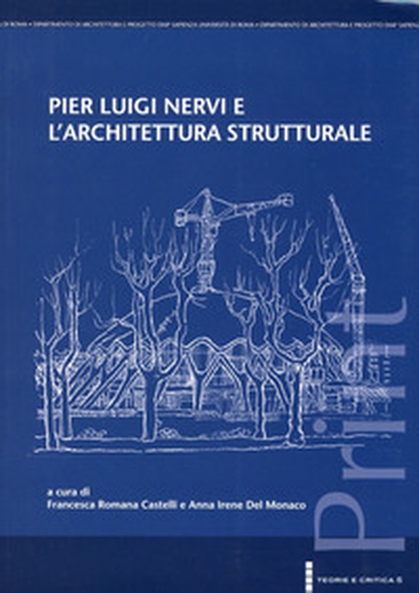 Pier Luigi Nervi e l'architettura strutturale - Librerie.coop Pier Luigi Nervi e l'architettura strutturale - Librerie.coop