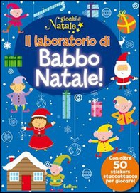 Il laboratorio di Babbo Natale! Giochi di Natale. Con adesivi - Librerie.coop