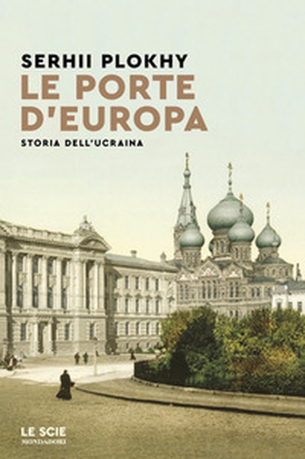 Le porte d'Europa. Storia dell'Ucraina - Librerie.coop Le porte d'Europa. Storia dell'Ucraina - Librerie.coop