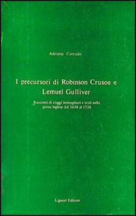 I precursori di Robinson Crusoe e Lemuel Gulliver - Librerie.coop