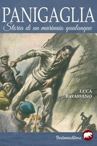 Panigaglia. Storia di un marinaio qualunque - Librerie.coop