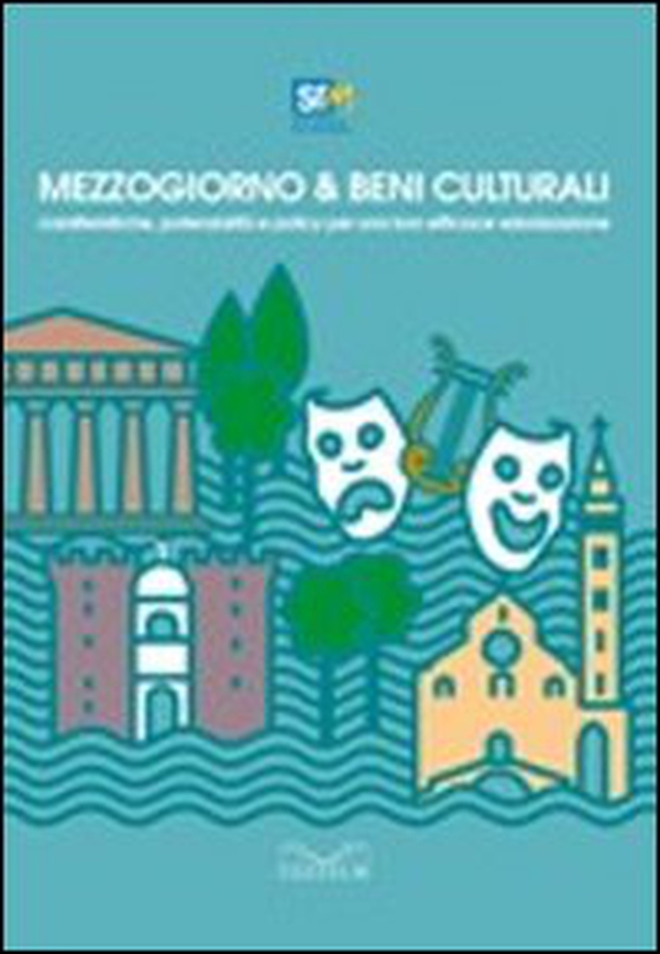 Mezzogiorno e beni culturali. Caratteristiche, potenzialità e policy per una loro efficace valorizzazione - Librerie.coop Mezzogiorno e beni culturali. Caratteristiche, potenzialità e policy per una loro efficace valorizzazione - Librerie.coop