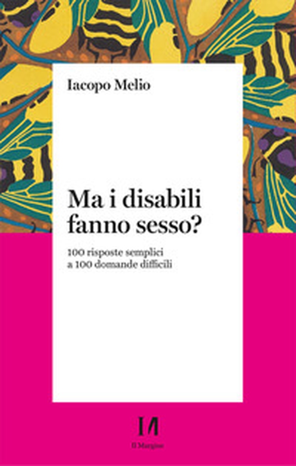 Ma i disabili fanno sesso? 100 risposte semplici a 100 domande difficili - Librerie.coop Ma i disabili fanno sesso? 100 risposte semplici a 100 domande difficili - Librerie.coop