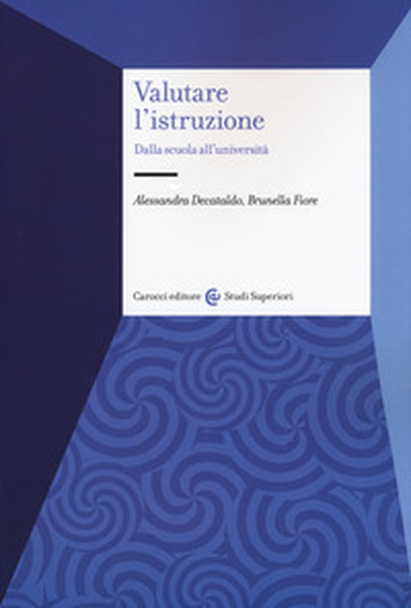 Valutare l'istruzione. Dalla scuola all'università - Librerie.coop Valutare l'istruzione. Dalla scuola all'università - Librerie.coop