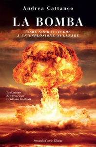 La bomba. Come sopravvivere a un'esplosione nucleare - Librerie.coop