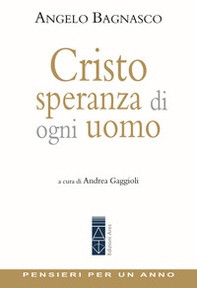 Cristo speranza di ogni uomo. Pensieri per un anno - Librerie.coop Cristo speranza di ogni uomo. Pensieri per un anno - Librerie.coop