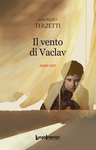 Il vento di Vaclav. Assisi 1937 - Librerie.coop Il vento di Vaclav. Assisi 1937 - Librerie.coop