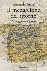 Il medaglione del ritorno. Un viaggio, una ricerca - Librerie.coop