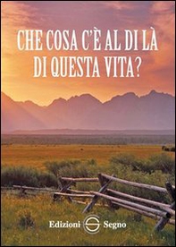 Che cosa c'è al di là di questa vita? - Librerie.coop Che cosa c'è al di là di questa vita? - Librerie.coop