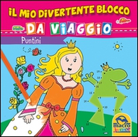 Puntini. Il mio divertente blocco da viaggio - Librerie.coop