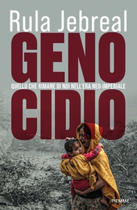 Genocidio. Quello che rimane di noi nell'era neo-imperiale - Librerie.coop