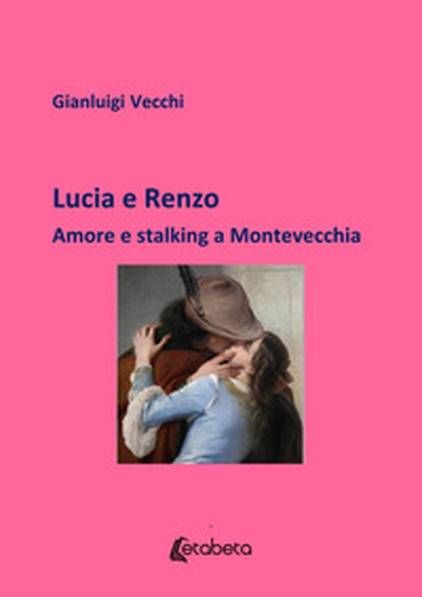 Lucia e Renzo. Amore e stalking a Montevecchia - Librerie.coop Lucia e Renzo. Amore e stalking a Montevecchia - Librerie.coop