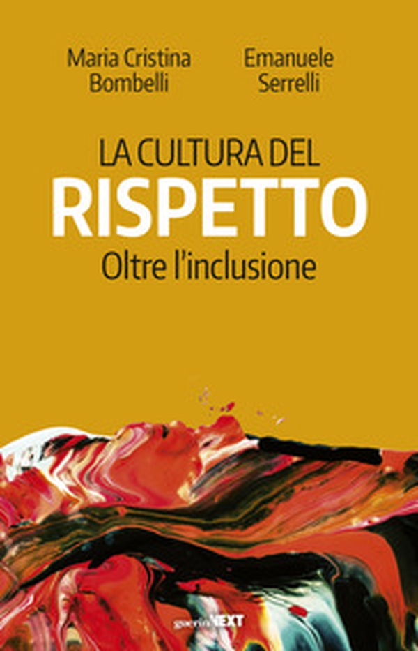 La cultura del rispetto. Oltre l'inclusione - Librerie.coop La cultura del rispetto. Oltre l'inclusione - Librerie.coop