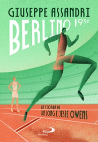 Berlino 1936. La storia di Luz Long e Jesse Owens - Librerie.coop