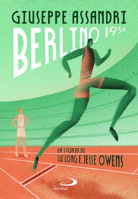 Berlino 1936. La storia di Luz Long e Jesse Owens - Librerie.coop Berlino 1936. La storia di Luz Long e Jesse Owens - Librerie.coop