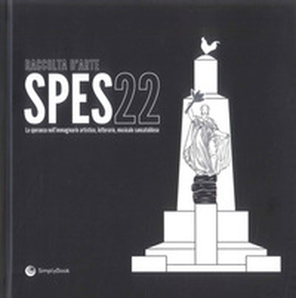 Raccolta d'arte. Spes22. La speranza nell'immaginario artistico, letterario, musicale sancataldese - Librerie.coop