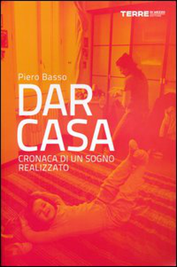 Dar Casa. Cronaca di un sogno realizzato - Librerie.coop Dar Casa. Cronaca di un sogno realizzato - Librerie.coop