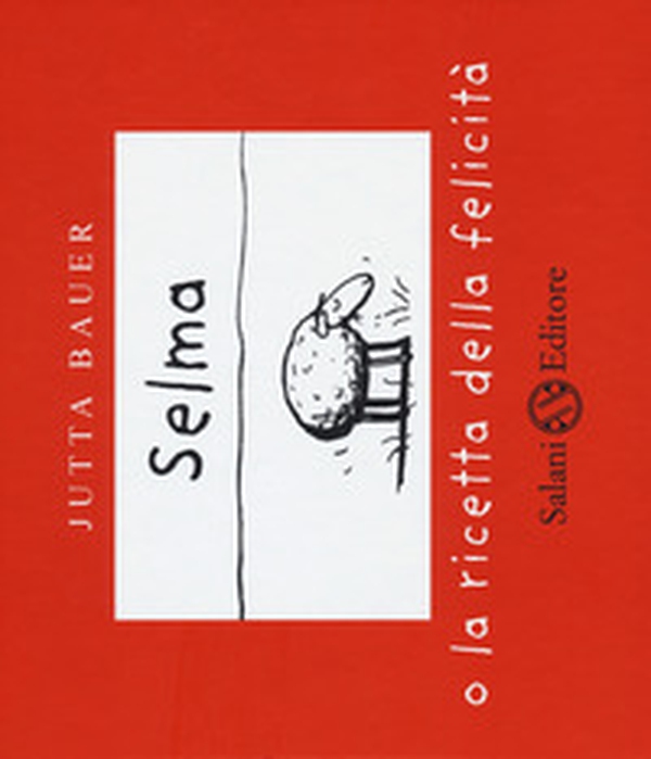 Selma o la ricetta della felicità - Librerie.coop Selma o la ricetta della felicità - Librerie.coop