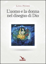 Uomo e donna nel disegno di Dio - Librerie.coop