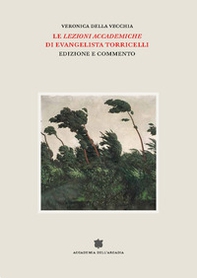 Le «Lezioni accademiche» di Evangelista Torricelli. Edizione e commento - Librerie.coop Le «Lezioni accademiche» di Evangelista Torricelli. Edizione e commento - Librerie.coop