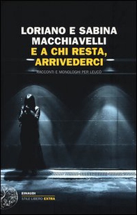 E a chi resta, arrivederci. Racconti e monologhi per Leucò - Librerie.coop E a chi resta, arrivederci. Racconti e monologhi per Leucò - Librerie.coop