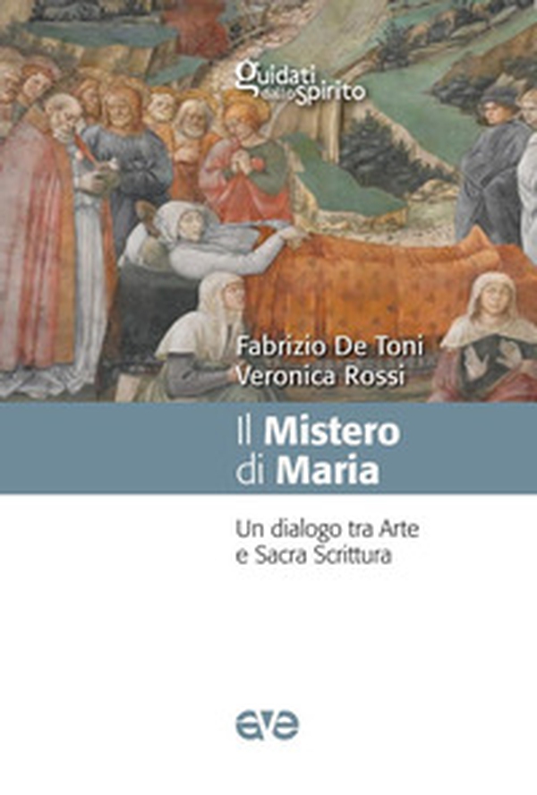 Il mistero di Maria. Un dialogo tra arte e Sacra Scrittura - Librerie.coop