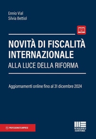 Novità di fiscalità internazionale alla luce della Riforma. Aggiornamenti online fino al 31 dicembre 2024 - Librerie.coop Novità di fiscalità internazionale alla luce della Riforma. Aggiornamenti online fino al 31 dicembre 2024 - Librerie.coop