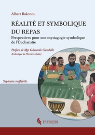 Réalité et symbolique du repas. Perspectives pour une mystagogie symbolique de l'Eucharistie - Librerie.coop Réalité et symbolique du repas. Perspectives pour une mystagogie symbolique de l'Eucharistie - Librerie.coop