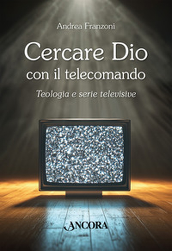 Cercare Dio con il telecomando. L'immaginario biblico nelle serie TV - Librerie.coop Cercare Dio con il telecomando. L'immaginario biblico nelle serie TV - Librerie.coop