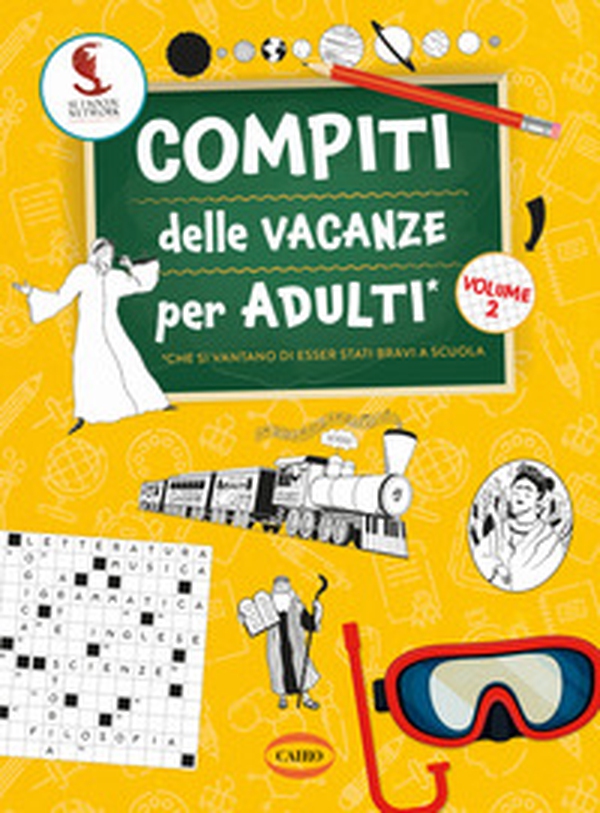 Compiti delle vacanze per adulti - Vol. 2 - Librerie.coop Compiti delle vacanze per adulti - Vol. 2 - Librerie.coop
