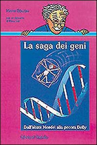 La saga dei geni. Dall'abate Mendel alla pecora Dolly - Librerie.coop La saga dei geni. Dall'abate Mendel alla pecora Dolly - Librerie.coop