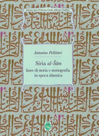 Siria al-Sam. Linee di storia e storiografia islamica - Librerie.coop
