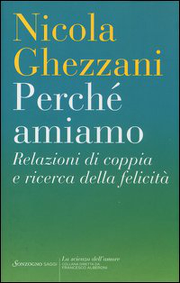 Perché amiamo. Relazioni di coppia e ricerca della felicità - Librerie.coop Perché amiamo. Relazioni di coppia e ricerca della felicità - Librerie.coop