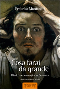 Cosa farai da grande. Diario poetico negli anni Sessanta - Librerie.coop