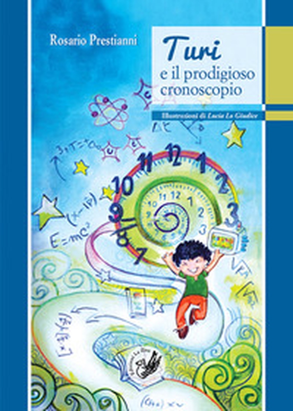 Turi e il prodigioso cronoscopio - Librerie.coop Turi e il prodigioso cronoscopio - Librerie.coop