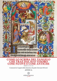 Come lo scriba del Vangelo che trae dal suo tesoro cose nuove e cose antiche. Matteo 13, 51-52. Anno A - Librerie.coop