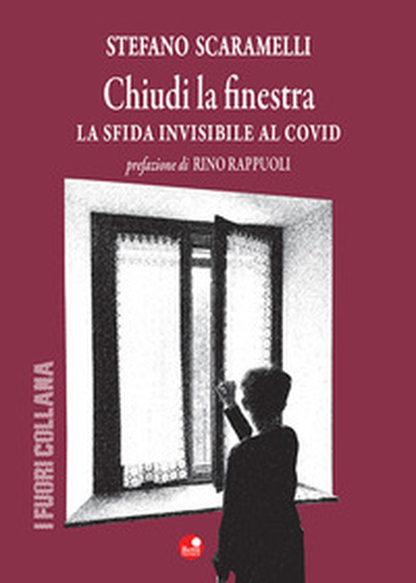 Chiudi la finestra. La sfida invisibile al Covid - Librerie.coop Chiudi la finestra. La sfida invisibile al Covid - Librerie.coop