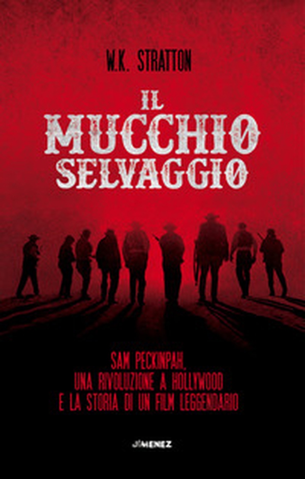 Il mucchio selvaggio. Sam Peckinpah, una rivoluzione a Hollywood e la storia di un film leggendario - Librerie.coop Il mucchio selvaggio. Sam Peckinpah, una rivoluzione a Hollywood e la storia di un film leggendario - Librerie.coop