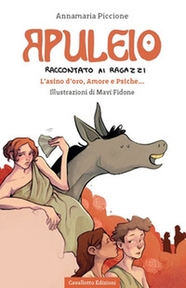 Apuleio raccontato ai ragazzi. L'asino d'oro, Amore e Psiche... - Librerie.coop Apuleio raccontato ai ragazzi. L'asino d'oro, Amore e Psiche... - Librerie.coop