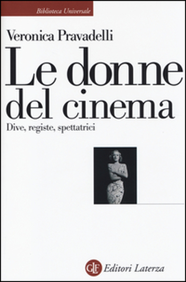 Le donne del cinema. Dive, registe, spettatrici - Librerie.coop Le donne del cinema. Dive, registe, spettatrici - Librerie.coop