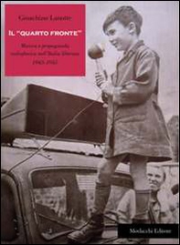 Il «quarto fronte». Musica e propaganda radiofonica nell'Italia liberata (1943-1945) - Librerie.coop Il «quarto fronte». Musica e propaganda radiofonica nell'Italia liberata (1943-1945) - Librerie.coop