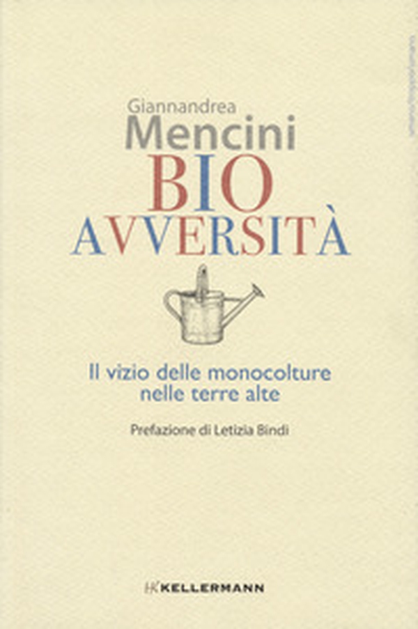 Bioavversità. Il vizio delle monocolture nelle terre alte - Librerie.coop Bioavversità. Il vizio delle monocolture nelle terre alte - Librerie.coop