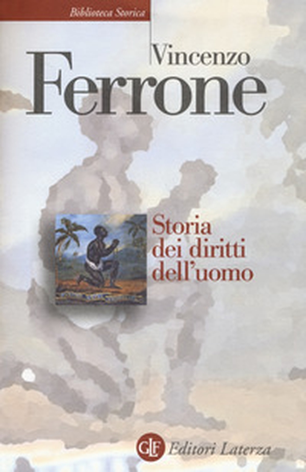 Storia dei diritti dell'uomo. L'illuminismo e la costruzione del linguaggio politico dei moderni - Librerie.coop Storia dei diritti dell'uomo. L'illuminismo e la costruzione del linguaggio politico dei moderni - Librerie.coop