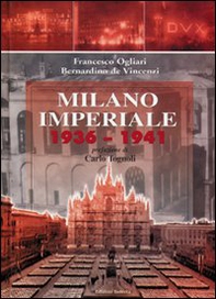 Milano imperiale 1936-1941 - Librerie.coop