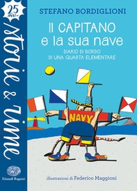 Il capitano e la sua nave. Diario di bordo di una quarta elementare - Librerie.coop