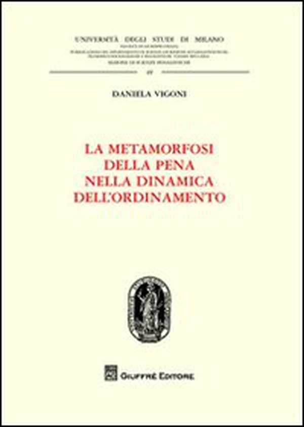 La metamorfosi della pena nella dinamica dell'ordinamento - Librerie.coop La metamorfosi della pena nella dinamica dell'ordinamento - Librerie.coop