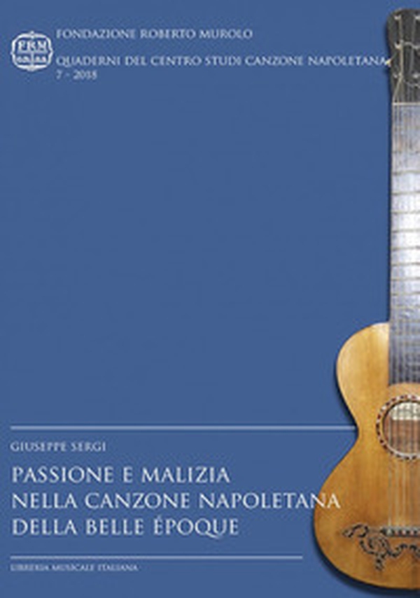 Passione e malizia nella canzone napoletana della Belle Époque - Librerie.coop Passione e malizia nella canzone napoletana della Belle Époque - Librerie.coop