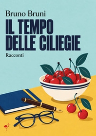 Il tempo delle ciliegie - Librerie.coop