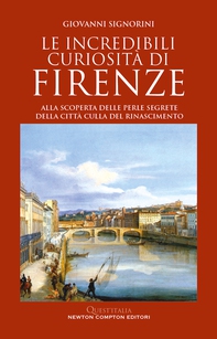 Le incredibili curiosità di Firenze - Librerie.coop