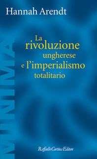 La rivoluzione ungherese e l'imperialismo totalitario - Librerie.coop